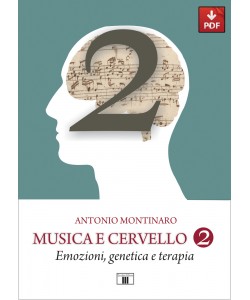 MUSICA E CERVELLO 2. Emozioni, genetica e terapia (PDF)
